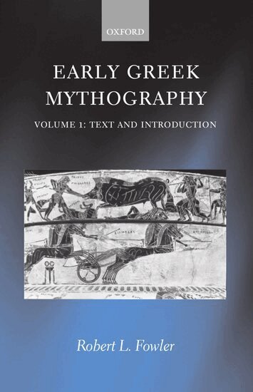 R. L. Fowler, Robert L. Fowler - Early Greek Mythography, Inbunden