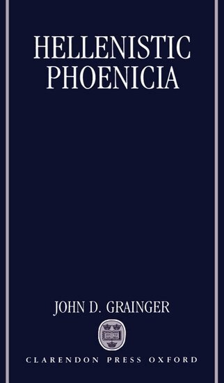 John D. Grainger - Hellenistic Phoenicia, Inbunden
