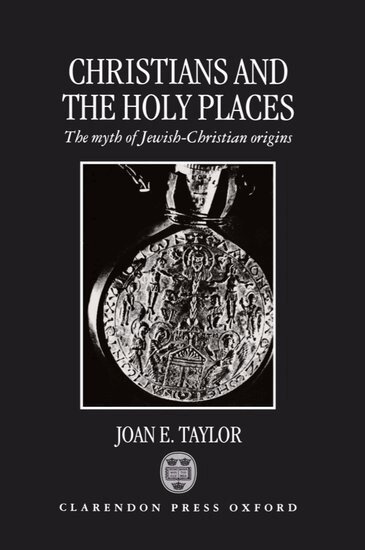 Joan E. Taylor - Christians and the Holy Places, Inbunden