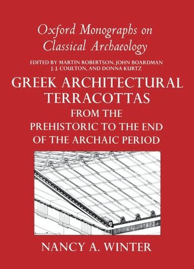 bokomslag Greek Architectural Terracottas from the Prehistoric to the End of the Archaic Period