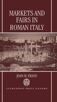 bokomslag Markets and Fairs in Roman Italy