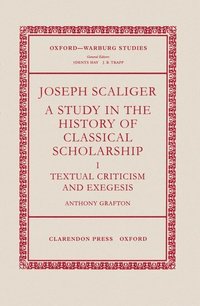 bokomslag Joseph Scaliger: I: Textual Criticism and Exegesis