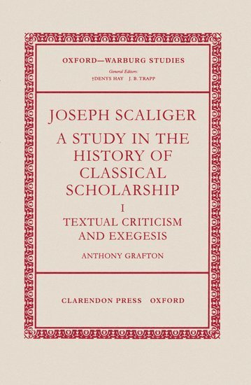Joseph Scaliger: I: Textual Criticism and Exegesis 1