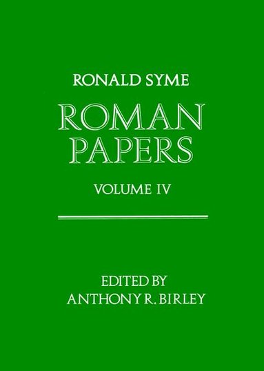 Ronald Syme, Anthony R. Birley - Roman Papers: Volume IV, Inbunden