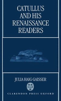 bokomslag Catullus and His Renaissance Readers