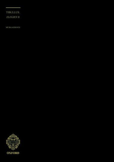 Tibullus, Paul Murgatroyd - Elegies II, Inbunden