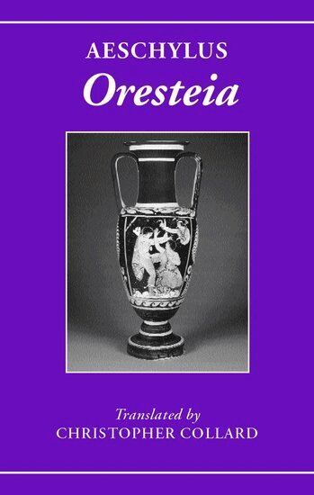 Aeschylus - Aeschylus: Oresteia, Inbunden