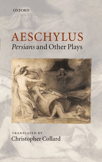 Christopher Collard - Aeschylus: Persians and Other Plays, Inbunden
