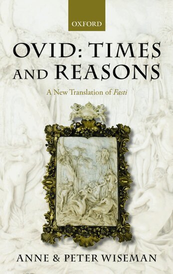 Peter Wiseman, Anne Wiseman - Ovid: Times and Reasons, Inbunden