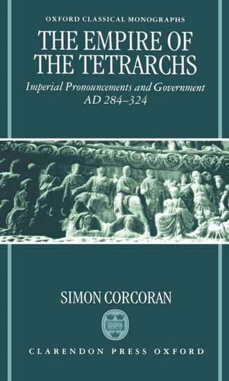 Simon Corcoran - The Empire of the Tetrarchs, Inbunden