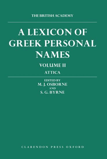 M. J. Osborne, S. G. Byrne - A Lexicon of Greek Personal Names: Volume II: Attica, Inbunden