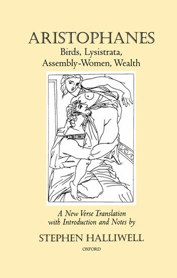 Aristophanes, Stephen Halliwell - Birds, Lysistrata, Assembly-Women, Wealth, Inbunden