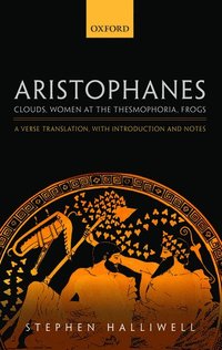 bokomslag Aristophanes: Clouds, Women at the Thesmophoria, Frogs