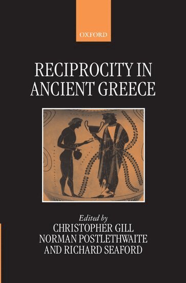 Christopher Gill, Norman Postlethwaite, Richard Seaford - Reciprocity in Ancient Greece, Inbunden