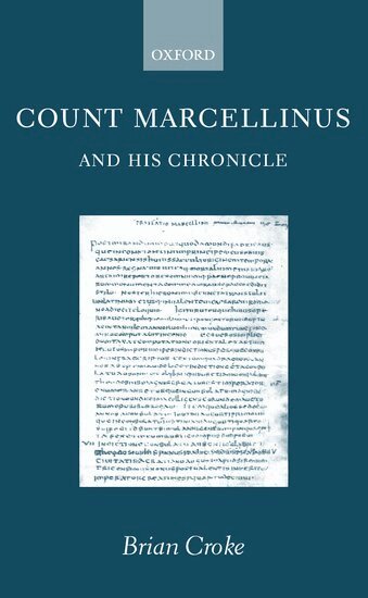 Brian Croke - Count Marcellinus and his Chronicle, Inbunden