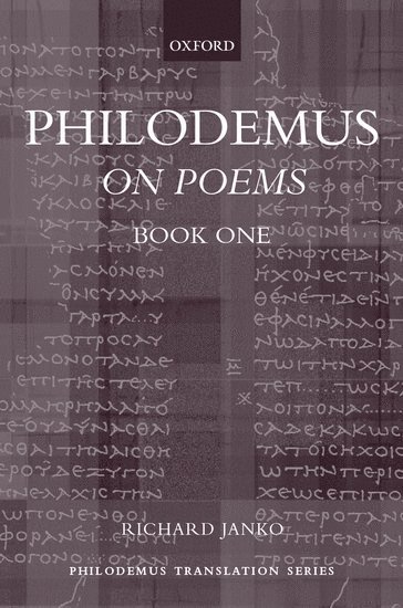 Richard Janko, University College London) Janko, Richard (Professor of Greek, Professor of Greek - Philodemus: On Poems, Book 1, Inbunden