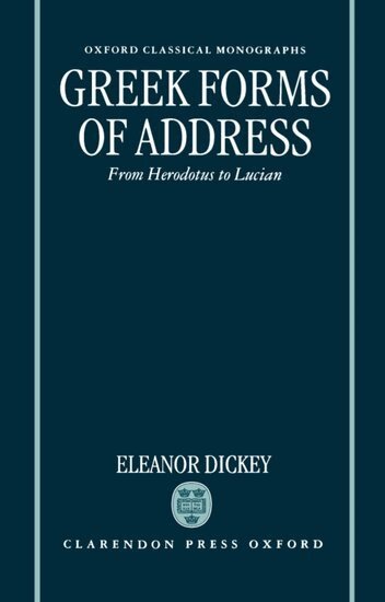 Eleanor Dickey - Greek Forms of Address, Inbunden