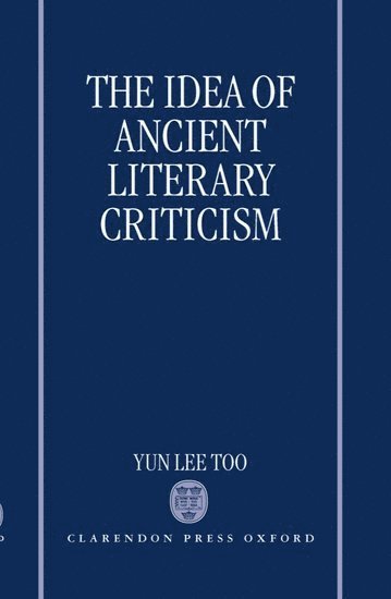 The Idea of Ancient Literary Criticism 1