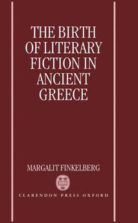bokomslag The Birth of Literary Fiction in Ancient Greece
