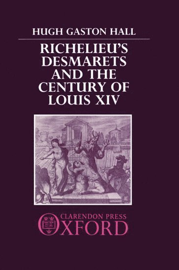 Richelieu's Desmarets and the Century of Louis XIV 1