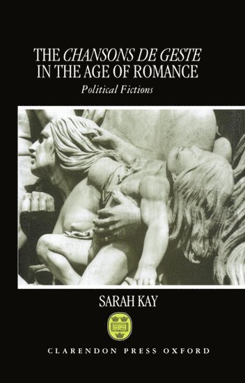 The Chansons de Geste in the Age of Romance