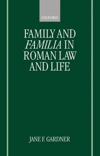 bokomslag Family and Familia in Roman Law and Life
