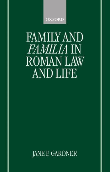 Jane F. Gardner - Family and Familia in Roman Law and Life, Inbunden