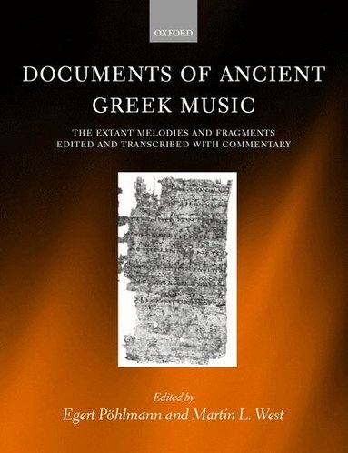 Egert Pohlmann, Martin L. West - Documents of Ancient Greek Music, Inbunden