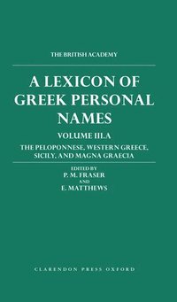 bokomslag A Lexicon of Greek Personal Names: Volume III.A: The Peloponnese, Western Greece, Sicily, and Magna Graecia
