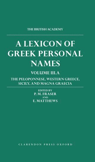 bokomslag A Lexicon of Greek Personal Names: Volume III.A: The Peloponnese, Western Greece, Sicily, and Magna Graecia