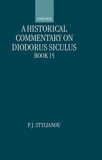 P. J. Stylianou - A Historical Commentary on Diodorus Siculus, Book 15, Inbunden