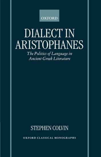 Stephen Colvin - Dialect in Aristophanes, Inbunden