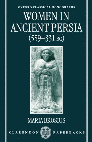 Women in Ancient Persia, 559-331 BC 1