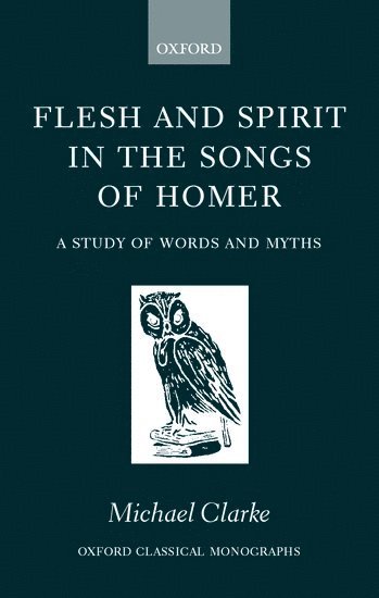 Flesh and Spirit in the Songs of Homer 1