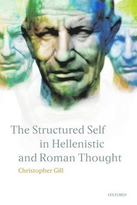 bokomslag The Structured Self in Hellenistic and Roman Thought