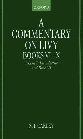 S. P. Oakley - A Commentary on Livy, Books VI-X: Volume I: Introduction and Book VI, Häftad