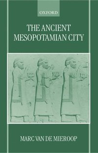 bokomslag The Ancient Mesopotamian City