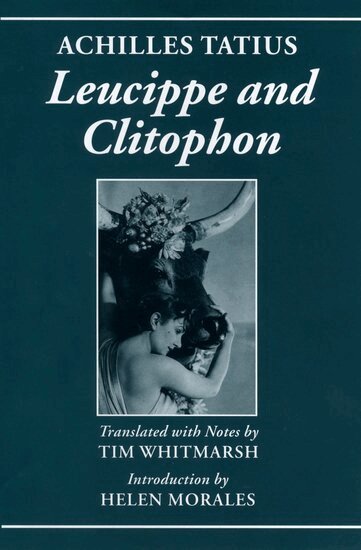 Achilles Tatius, Tim Whitmarsh - Achilles Tatius: Leucippe and Clitophon, Inbunden