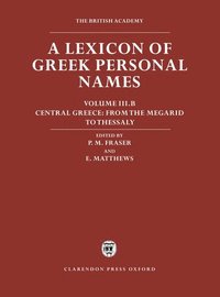 bokomslag A Lexicon of Greek Personal Names: Volume III.B: Central Greece: From the Megarid to Thessaly