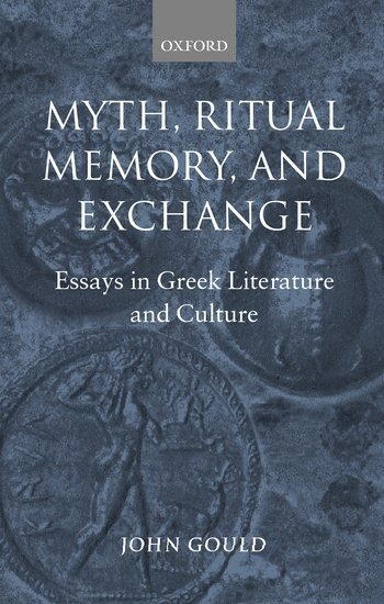 Myth, Ritual, Memory, and Exchange 1