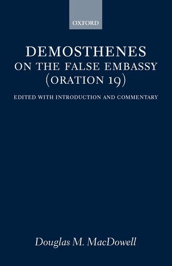 Demosthenes, Douglas M. MacDowell - On the False Embassy (Oration 19), Inbunden