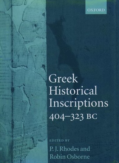 bokomslag Greek Historical Inscriptions, 404-323 BC