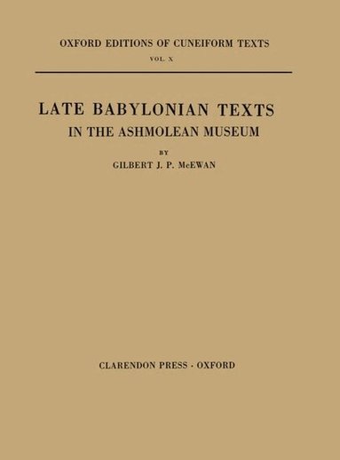 Gilbert J. P. McEwan - Late Babylonian Texts in the Ashmolean Museum, Häftad