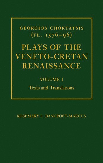 Georgios Chortatsis (fl. 1576-96): Plays of the Veneto-Cretan Renaissance