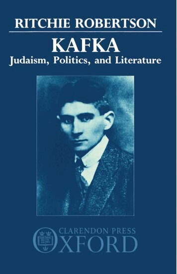 Ritchie Robertson - Kafka: Judaism, Politics, and Literature, Häftad