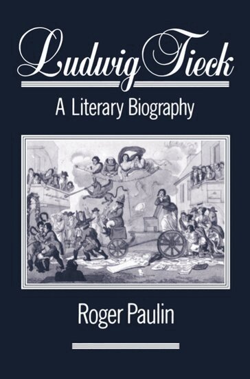 Roger Paulin - Ludwig Tieck, Häftad