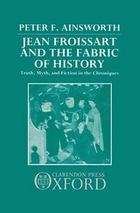 bokomslag Jean Froissart and the Fabric of History