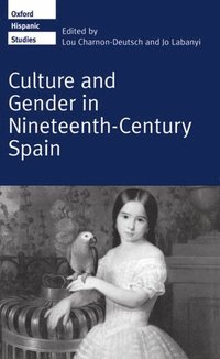 bokomslag Culture and Gender in Nineteenth-Century Spain