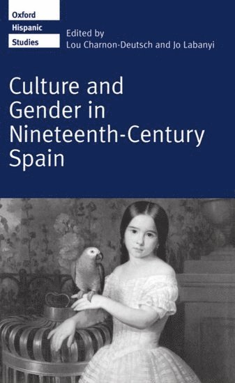 Culture and Gender in Nineteenth-Century Spain 1