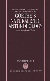 bokomslag Goethe's Naturalistic Anthropology